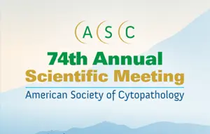 74th Annual Scientific Meeting American Society of Cytopathology